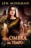 Nell'Ombra del Tempo - Rivelazioni (eBook, ePUB) Nell'Ombra del Tempo - Rivelazioni (eBook, ePUB)