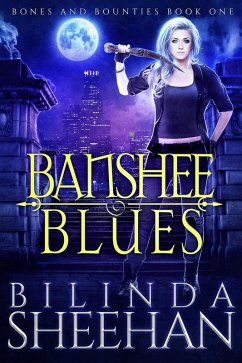 Banshee Blues (Bones and Bounties, #1) (eBook, ePUB) - Sheehan, Bilinda