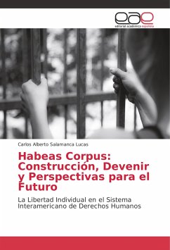 Habeas Corpus: Construcción, Devenir y Perspectivas para el Futuro
