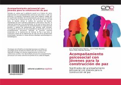 Acompañamiento psicosocial con jóvenes para la construcción de paz - Escobar Ramos, Juan David;Rubio Bazzani, Laura;Velandia Morales, Laura Sofía