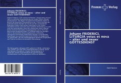 Johann FRIDERICI. LITURGIA vetus et nova - alter und neuer GOTTESDIENST - Reichert, Detlef
