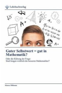 Guter Selbstwert = gut in Mathematik? - Pöllmann, Simone