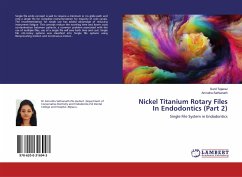 Nickel Titanium Rotary Files In Endodontics (Part 2) - Sathianath, Amrutha;Sathianath, Amrutha