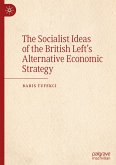 The Socialist Ideas of the British Left¿s Alternative Economic Strategy