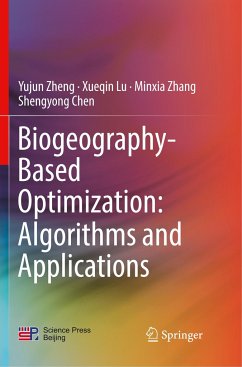 Biogeography-Based Optimization: Algorithms and Applications - Zheng, Yujun;Lu, Xueqin;Zhang, Minxia