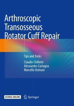 Arthroscopic Transosseous Rotator Cuff Repair - Chillemi, Claudio;Castagna, Alessandro;Osimani, Marcello
