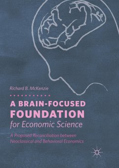 A Brain-Focused Foundation for Economic Science - McKenzie, Richard B.