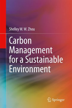 Carbon Management for a Sustainable Environment - Zhou, Shelley W. W.
