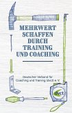 Mehrwert schaffen durch Training und Coaching