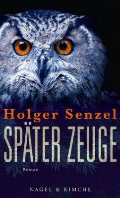 Später Zeuge - Senzel, Holger