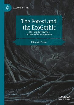 The Forest and the EcoGothic - Parker, Elizabeth