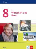 Auer Wirtschaft und Beruf 8. Schülerbuch Klasse 8. Ausgabe Bayern