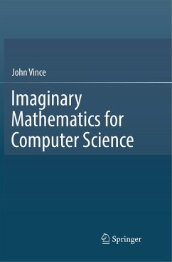 Imaginary Mathematics for Computer Science - Vince, John