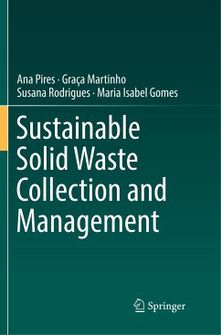 Sustainable Solid Waste Collection and Management - Pires, Ana;Martinho, Graça;Rodrigues, Susana