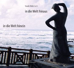 In die Welt hinaus, in die Welt hinein - Bührmann, Traude