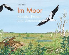 Im Moor - Kiebitz, Frosch und Sonnentau - Sixt, Eva