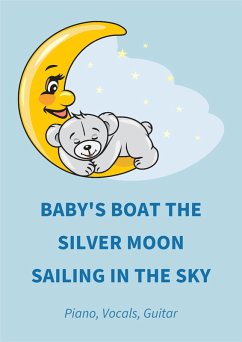Baby's Boat The Silver Moon Sailing In The Sky (eBook, ePUB) - Tunes, Bambina