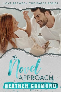 The Novel Approach (Love Between the Pages, #1) (eBook, ePUB) - Guimond, Heather