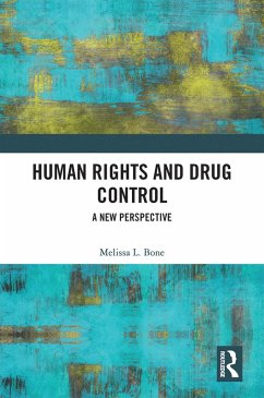 Human Rights and Drug Control (eBook, ePUB) - Bone, Melissa