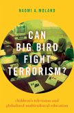 Can Big Bird Fight Terrorism? (eBook, ePUB)
