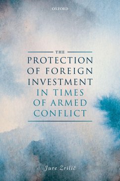 The Protection of Foreign Investment in Times of Armed Conflict (eBook, PDF) - Zrilic, Jure