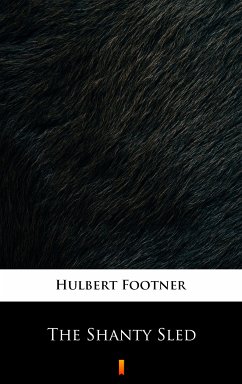 The Shanty Sled (eBook, ePUB) - Footner, Hulbert