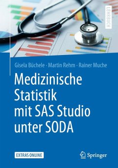 Medizinische Statistik mit SAS Studio unter SODA (eBook, PDF) - Büchele, Gisela; Rehm, Martin; Muche, Rainer