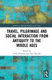 Travel, Pilgrimage and Social Interaction from Antiquity to the Middle Ages (eBook, PDF)