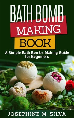 Cover Bath Bomb Making Book: A Simple Bath Bombs Making Guide for Beginners (eBook, ePUB)