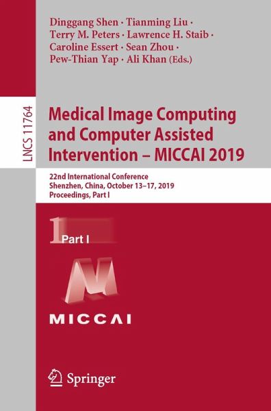 Medical Image Computing and Computer Assisted Intervention - MICCAI 2019 (eBook, PDF) Medical Image Computing and Computer Assisted Intervention - MICCAI 2019 (eBook, PDF)