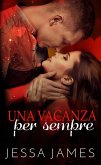Una vacanza per sempre (eBook, ePUB) Una vacanza per sempre (eBook, ePUB)