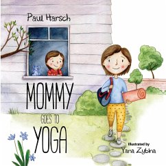 Mommy Goes to Yoga - Harsch, Paul