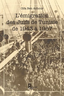 L’émigration des Juifs de Tunisie de 1943 à 1967 (eBook, ePUB) - Ben Achour, Olfa