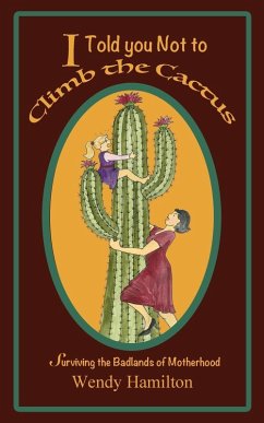 I Told You Not To Climb The Cactus - Hamilton, Wendy