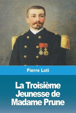 La Troisième Jeunesse de Madame Prune - Loti, Pierre