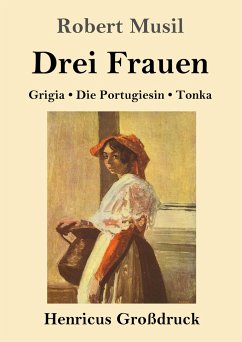 Drei Frauen (Großdruck) - Musil, Robert