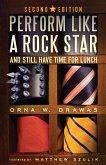 Perform Like A Rock Star and Still Have Time for Lunch, Second Edition
