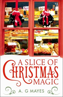 A Slice of Christmas Magic (eBook, ePUB) - Mayes, A. G.