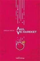 Akil ve Hareket - Koca, Engin