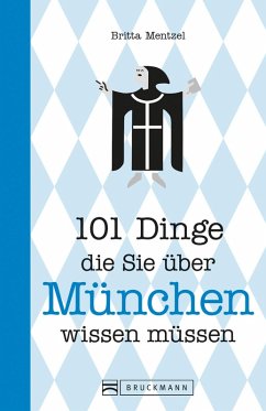 101 Dinge, die Sie über München wissen müssen (eBook, ePUB) - Mentzel, Britta