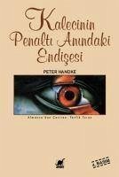 Kalecinin Penalti Anindaki Endisesi - Handke, Peter