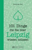 101 Dinge, die Sie über Leipzig wissen müssen (eBook, ePUB)