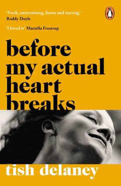 Before My Actual Heart Breaks (eBook, ePUB) - Delaney, Tish