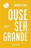 Ouse ser grande (eBook, ePUB)