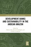 Development Banks and Sustainability in the Andean Amazon (eBook, ePUB)