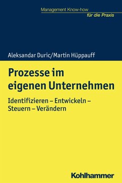 Prozesse im eigenen Unternehmen (eBook, ePUB) - Duric, Aleksandar; Hüppauff, Martin