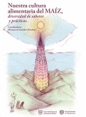Nuestra cultura alimentaria del maíz, diversidad de saberes y prácticas (eBook, ePUB)