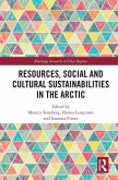 Resources, Social and Cultural Sustainabilities in the Arctic (eBook, ePUB)