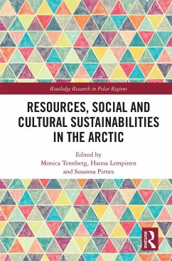 Resources, Social and Cultural Sustainabilities in the Arctic (eBook, ePUB)