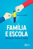 Família e Escola: Interações Densas e Tensas (eBook, ePUB)